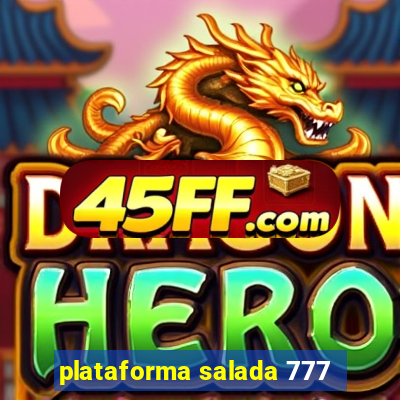 plataforma salada 777
